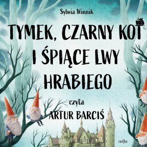 Tymek, Czarny Kot i śpiące lwy hrabiego - audiobook