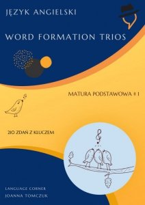 Matura podstawowa: Word Formation Trios cz. 1 (EBOOK)