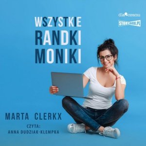 Wszystkie randki Moniki - audiobook