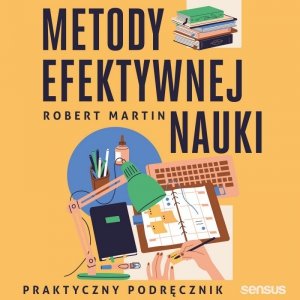 Metody efektywnej nauki. Praktyczny podręcznik audiobook