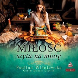 Miłość szyta na miarę - audiobook