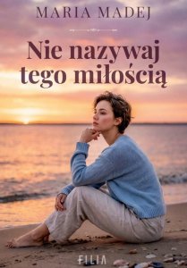 Nie nazywaj tego miłością