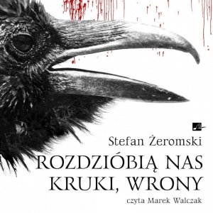 Rozdzióbią nas kruki, wrony - audiobook