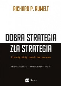 Dobra strategia zła strategia. Czym się różnią i jakie to ma znaczenie (EBOOK)