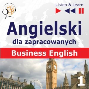 Angielski dla zapracowanych. Business English część 1 - audiobook