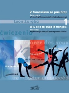 Z francuskim za pan brat 1. Ćwiczenia z frazeologii francuskiej (EBOOK)