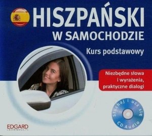 Hiszpański w samochodzie. Kurs podstawowy (płyta Audio CD)