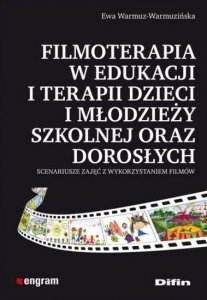 Filmoterapia w edukacji i terapii dzieci i młodzieży szkolnej oraz dorosłych