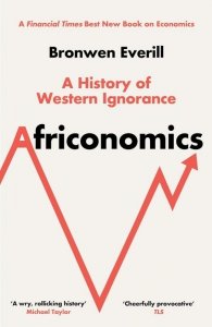 Africonomics. A History of Western Ignorance and African Economics wer. angielska