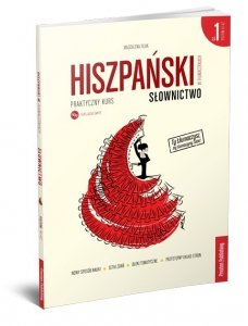 Hiszpański w tłumaczeniach. Słownictwo część 1. Prakryczny kurs z płytą CD MP3 (Poziom A1-A2) 