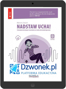 Nadstaw ucha! Ebook audio na platformie dzwonek.pl. Ćwiczenia z nagraniami do nauki języka polskiego dla obcokrajowców, poziom B1-C2