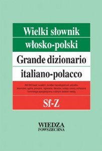 Wielki słownik włosko-polski Tom IV Sf-Z. Grande dizionario italiano-polacco Sf-Z 
