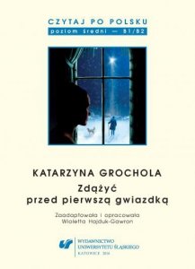 Czytaj po polsku 9: Katarzyna Grochola. Materiały pomocnicze do nauki języka polskiego jako obcego. Poziom B1/B2