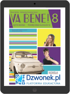 VA BENE! 8 Interaktywny podręcznik cyfrowy na platformie dzwonek.pl do nauki języka włoskiego dla klasy 8 szkoły podstawowej