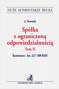 Spółka z ograniczoną odpowiedzialnością. Tom II. Komentarz do art. 227-300 KSH