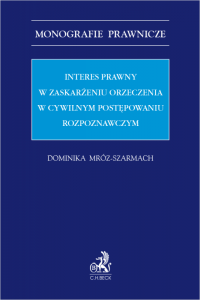 Interes prawny w zaskarżeniu orzeczenia w cywilnym postępowaniu rozpoznawczym