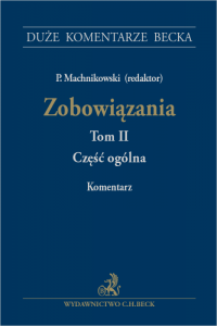 Zobowiązania. Część ogólna. Tom II. Komentarz