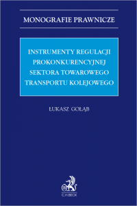 Instrumenty regulacji prokonkurencyjnej sektora towarowego transportu kolejowego