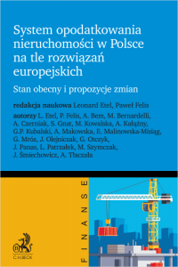 System opodatkowania nieruchomości w Polsce na tle rozwiązań europejskich. Stan obecny i propozycje zmian