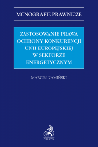 Zastosowanie prawa ochrony konkurencji Unii Europejskiej w sektorze energetycznym