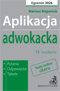 Aplikacja adwokacka 2026. Pytania, odpowiedzi, tabele + testy online