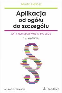 Aplikacja od ogółu do szczegółu. Akty normatywne w pigułce