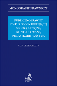 Publicznoprawny status osoby kierującej spółką akcyjną kontrolowaną przez Skarb Państwa