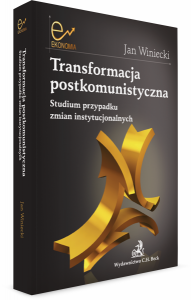 Transformacja postkomunistyczna Studium przypadku zmian instytucjonalnych