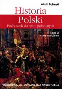 Historia Polski 6. Przewodnik metodyczny dla nauczyciela. Klasa VI Czasy nowożytne 