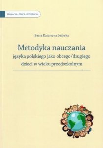 Metodyka nauczania języka polskiego jako obcego/drugiego dzieci w wieku przedszkolnym i wczesnoszkolnym 