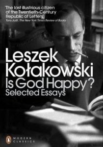 Is God Happy? Selected Essays, Kołakowski