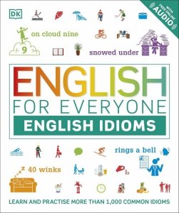 English for Everyone. English Idioms. Learn and practise common idioms and expressions