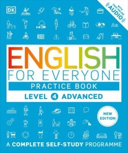 English for Everyone. Practice Book Level 4 Advanced. A Complete Self-Study Programme