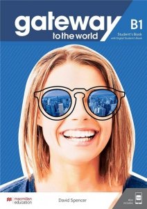 Gateway to the World B1. Student's Book + Student's App + Digital Student's Book. Macmillan