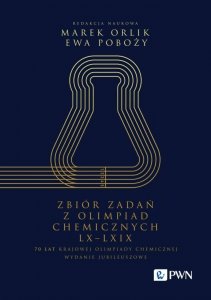 Zbiór zadań z Olimpiad Chemicznych LX–LXIX