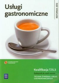 Usługi gastronomiczne Podręcznik do nauki zawodu technik żywienia i usług gastronomicznych (S)