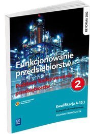 Funkcjonowanie przedsiębiorstw cz. 2 Podstawy funkcjonowania przedsiębiorstw podręcznik (S)