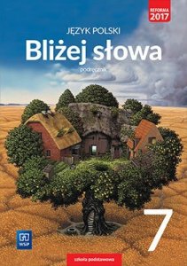 Bliżej słowa. Język polski. Szkoła podstawowa klasa 7. Podręcznik