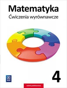 Matematyka. Szkoła podstawowa klasa 4. Ćwiczenia wyrównawcze