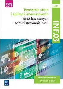Tworzenie stron i aplikacji internetowych oraz baz danych i administrowanie nimi. Kwalif INF.03 cz.1