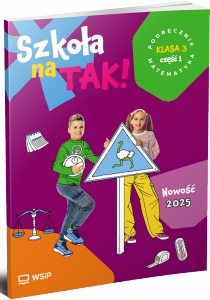 Szkoła na TAK! Matematyka. Podręcznik. Edukacja wczesnoszkolna. Klasa 3. Część 1