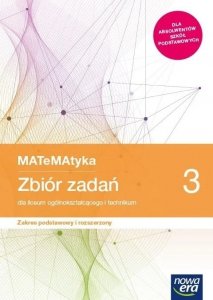 MATeMAtyka 3. Liceum i technikum. Zbiór zadań. Zakres podstawowy i rozszerzony