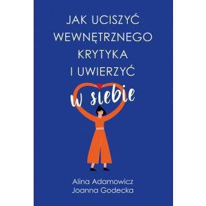 Jak uciszyć wewnętrznego krytyka i uwierzyć w siebie