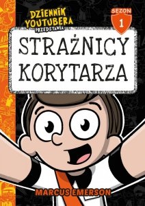 Strażnicy korytarza. Dziennik Youtubera przedstawia