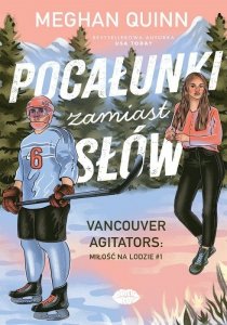 Pocałunki zamiast słów. Vancouver Agitators. Tom 1