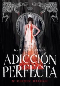 Adicción perfecta. W cieniu obsesji
