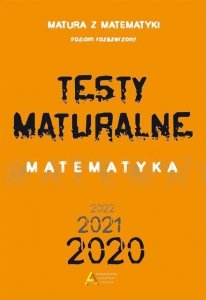 Matura z matematyki. Testy maturalne. Matematyka. Poziom rozszerzony