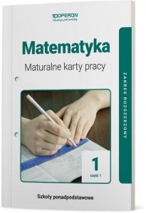 Matematyka 1. Szkoła ponadpodstawowa. Maturalne karty pracy. Część 1. Zakres rozszerzony