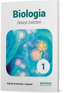 Biologia 1. Szkoła branżowa I stopnia. Zeszyt ćwiczeń