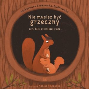Nie musisz być grzeczny, czyli bajki przynoszące ulgę 